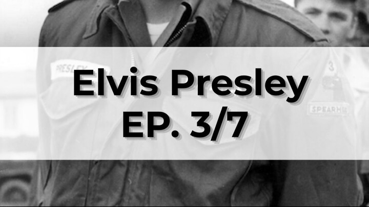 Elvis Presley EP.3/7 👉เอลวิสกับช่วงเวลาที่เศร้าที่สุดในชีวิตของเขา
