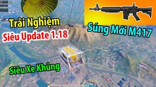 Trải Nghiệm Siêu Update 1.18 : Súng Mới M417 Và Siêu Xe Đắt Nhất PUBG Mobile