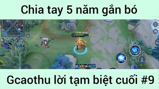 Chia tay 5 năm gắn bó Gcaothu lời tạm biết cuối #9