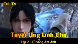 Tuyết Ưng Lĩnh Chủ Tập 2 - Tử vong Âm Ảnh