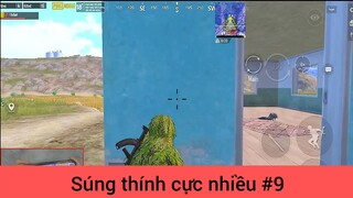 Súng thính cực nhiều p9