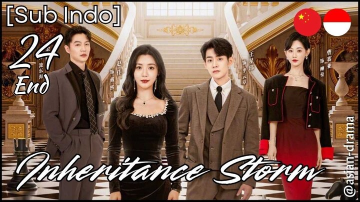 Inheritance Storm (2025) – Eps. 24 End [Sub Indo]
