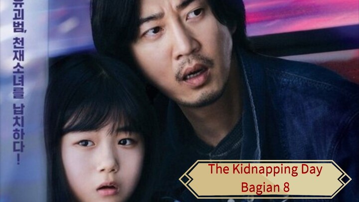 The Kidnapping Day Bagian8 (Sub info)