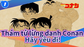 Thám tử lừng danh Conan|[Tự họa AMV]Hãy yêu đi!_1