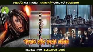 9 Người Kẹt Trong 1 Thang Máy Cùng Với 1 Quả Bom - Review Phim Elevator 2011