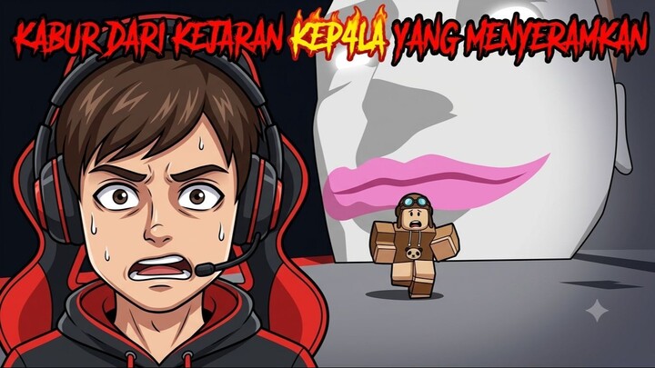 KABUR DARI KEJARAN KEPALA SEREM!!