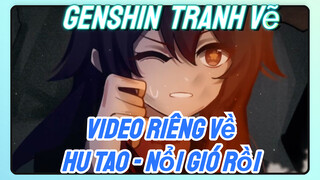 [Genshin, Tranh Vẽ] Video Riêng Về Hu Tao - "Nổi Gió Rồi"