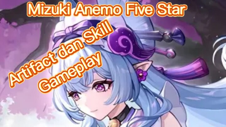 Genshin Impact INDO - Pembahasan Mizuki Anemo Five Star mengenai Artifact dan Skill + Gameplay