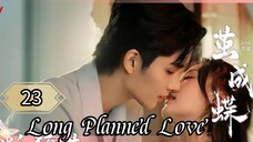 23  蓄谋已久的爱情 Xùmóu yǐ jiǔ de àiqíng [Long Enduring Affection]... 🇨🇳