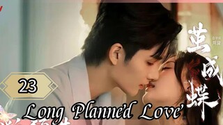 23  蓄谋已久的爱情 Xùmóu yǐ jiǔ de àiqíng [Long Enduring Affection]... 🇨🇳