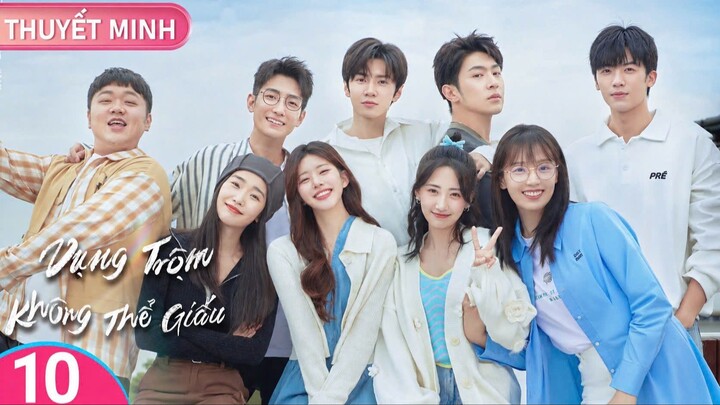 [Thuyết Minh] Vụng Trộm Không Thể Giấu - Tập 10