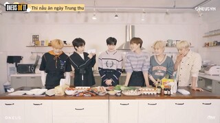 [ VIETSUB ] ONEUS DO IT - cuộc thi nấu ăn trung thu 📌 la lumière du soleil