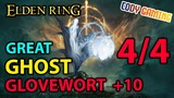 [Elden Ring VN] Vị trí toàn bộ GREAT GHOST GLOVEWORT (upgrade đệ tử LEGENDARY +10)  [4k 60fps]