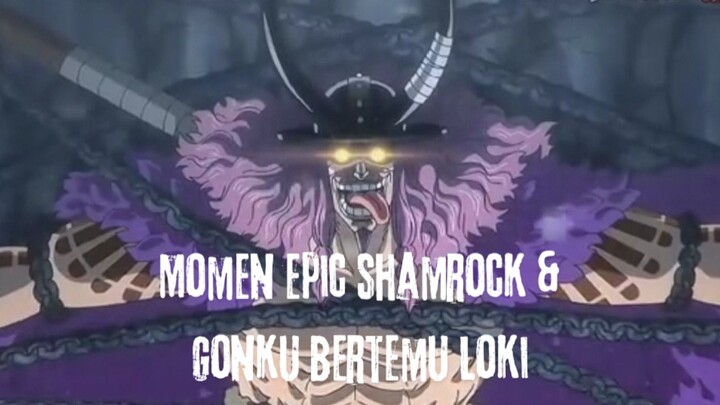 Momen Epic Shamrock & Gonku Bertemu Loki.