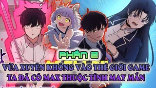 Xuyên Không Vào Game Ta Có Max Thuộc Tính May Mắn Phần 2| REVIEW TRUYỆN TRANH Hay Anime