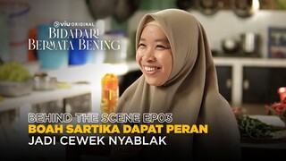 Behind The Scene EP03 | Bidadari Bermata Bening | Zoe Abbas, Ari Irham, Vladimir Rama, Teuku Ryan