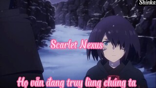 Scarlet Nexus _Tập 13- Họ vẫn đang truy lùng chúng ta