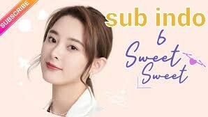 Sweet Sweet episode 6 sub indo