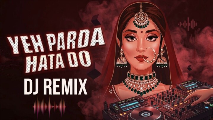 Yeh Parda Hata Do (Dj Remix)