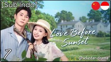 [Sub Indo] Love Before Sunset – Eps. 07 (2025)