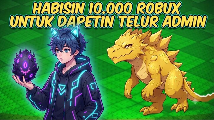 HABISIN 10 000 ROBUX UNTUK DAPETIN TELUR ADMIN DI STEAL AN EGG!