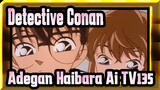 [Detective Conan|HD]|Adegan Haibara Ai TV135(145)Kasus Pencarian Senjata yang Menghilang_A