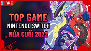 Top siêu phẩm game Nintendo Switch sẽ phát hành nửa cuối 2022