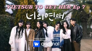 VIETSUB TO GET HER EP 7