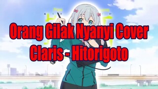 Orang Gilak Nyanyi Cover Claris - Hitorigoto