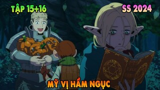 Mĩ Vị Hầm Ngục | Tập15+16 | Dungeon Meshi | ANIME 2024