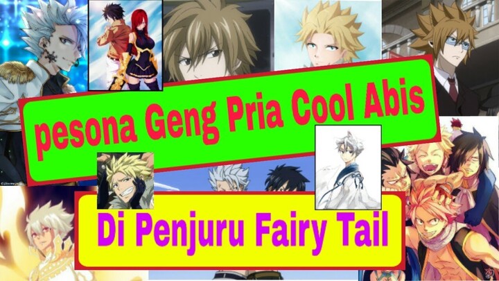 Pesona Geng Cowok Kece Keren dan Cool Abis Di Dunia Fairy Tail