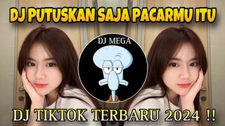 DJ PUTUSKAN SAJA PACARMU ITU || DJ TIKTOK TERBARU 2024 !!