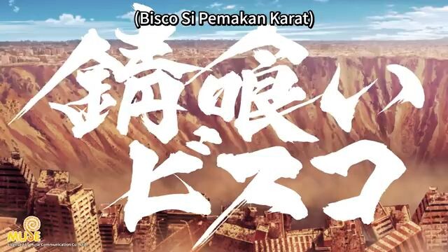 [Bisco si pemakan karat]_episode 1