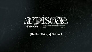 aepisode SYNK#1 [Better Things] Behind [ENG SUB]