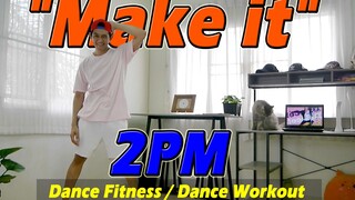 【2PM】Làm nó lên nào, cuối tuần cùng nhảy thôi | Golfy Thái Lan | Vũ điệu giảm mỡ trong 3 phút, đốt c