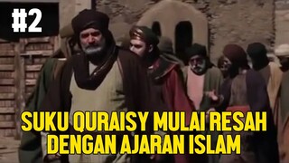 TAHUN AWAL NABI MUHAMMAD MENYEBARKAN ISLAM DI MEKKAH - ALUR CERITA FILM UMAR BIN KHATAB #2