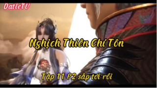 Nghịch thiên chí tôn_Tập 11 P2 Sắp tới nơi rồi