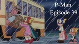 P-Man Episode 39 - Tamasya Yang Ekstrim (Subtitle Indonesia)