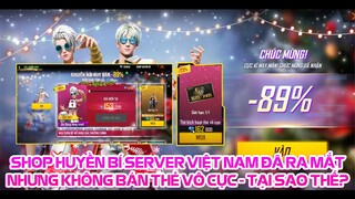 FREE FIRE | SHOP HUYỀN BÍ SERVẺ VIỆT NAM ĐÃ RA MẮT NHƯNG KHÔNG BÁN THẺ VÔ CỰC - TẠI SAO LẠI THẾ CHỨ?