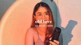 old love - yuji and putri dahlia