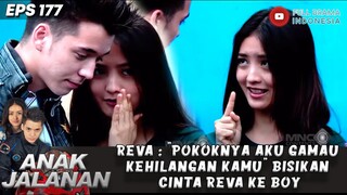 REVA : "POKOKNYA AKU GAMAU KEHILANGAN KAMU" BISIKAN CINTA REVA KE BOY - ANAK JALANAN 177