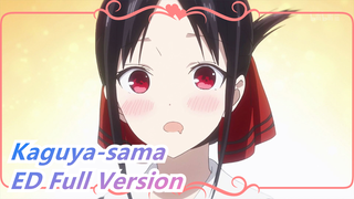 Kaguya-sama
ED Full Version