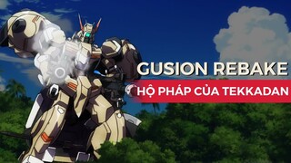 GUSION REBAKE (FULL CITY) - Cây kéo vàng trong làng Tekkadan | Hồ sơ GUNDAM - Tập 7