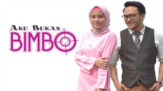 Aku Bukan Bimbo (Episod 1) 💙