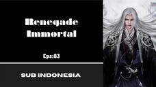 [RENEGADE IMMORTAL] Eps:83