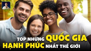 TOP NHỮNG QUỐC GIA HẠNH PHÚC NHẤT TRÊN THẾ GIỚI