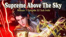LING_TIAN_DI_ZUN | Supreme Above The Sky Season 1 Episode 32 Sub Indo