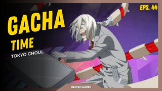 Niat gacha dapet chara cewek kawai, malah dapat orang gila - Tokyo Ghoul [Gacha Time eps.44]