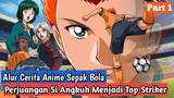 Alur Cerita Anime Sepak Bola Terbaik Hungry Heart Wild Striker Part 1
