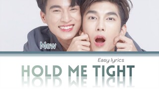 Mew Suppasit   Hold Me Tight EASY LYRICS OST THARNTYPE The Series